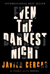 Even the Darkest Night : A Terra Alta Novel