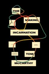 The Making of Incarnation : A Novel