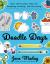 Doodle Days : Over 100 Creative Ideas for Doodling, Drawing, and Journaling