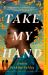 Take My Hand Take My Hand