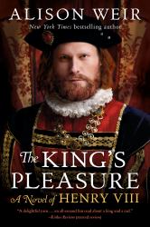 The King's Pleasure : A Novel of Henry VIII