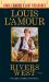 Rivers West (Louis l'amour Lost Treasures) : A Novel