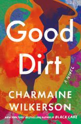 Good Dirt : A Novel