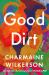 Good Dirt : A Novel
