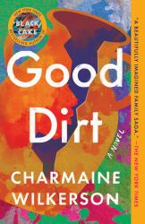 Good Dirt : A Novel