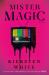 Mister Magic : A Novel Mister Magic : A Novel