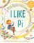 I Like Pi I Like Pi