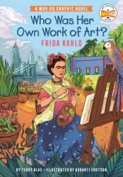 Who Was Her Own Work of Art?: Frida Kahlo : A Who HQ Graphic Novel