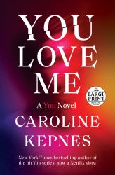 You Love Me : A You Novel