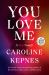 You Love Me : A You Novel