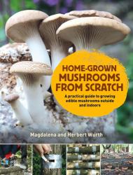 Home Grown Mushrooms from Scratch