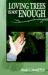 Loving Trees Is Not Enough : Communicatio
