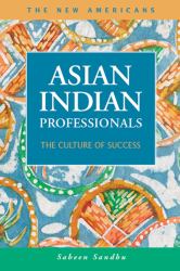 Asian Indian Professionals : The Culture of Success