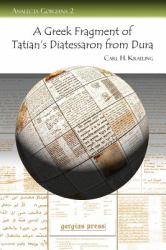 A Greek Fragment of Tatian's Diatessaron from Dura : With Facsimile, Transcription and Introduction