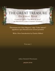 The Great Treasure or Great Book, Commonly Called the Book of Adam, the Mandaeans' Work of Highest Authority : Thesaurus Sive Liber Magnus, Vulgo Liber Adami Appellatus, Opus Mandaeorum Summi Ponderis