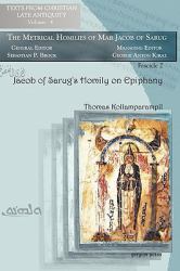 Jacob of Sarug's Homily on Epiphany : Complete Homilies of Jacob of Sarug: Fascicle 8