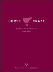 Horse Crazy : Women and the Horses They Love
