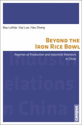 Beyond the Iron Rice Bowl : Regimes of Production and Industrial Relations in China