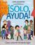 ¡Solo Ayuda! : Como Construir un Mundo Mejor