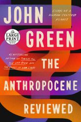 The Anthropocene Reviewed : Essays on a Human-Centered Planet