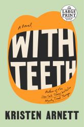 With Teeth : A Novel