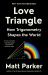 Love Triangle : How Trigonometry Shapes the World