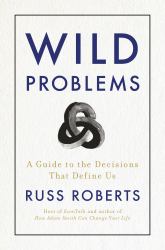Wild Problems : A Guide to the Decisions That Define Us