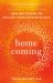 Homecoming : Healing Trauma to Reclaim Your Authentic Self Homecoming : Healing Trauma to Reclaim Your Authentic Self