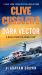 Clive Cussler's Dark Vector Clive Cussler's Dark Vector