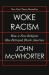 Woke Racism : How a New Religion Has Betrayed Black America