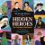 Hidden Heroes : Ten Overlooked Trailblazers Hidden Heroes : Ten Overlooked Trailblazers