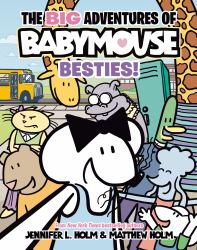 The BIG Adventures of Babymouse: Besties! (Book 2) : (a Graphic Novel)