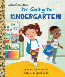 I'm Going to Kindergarten! : A Book for Soon-To-Be Kindergarteners