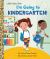 I'm Going to Kindergarten! : A Book for Soon-To-Be Kindergarteners