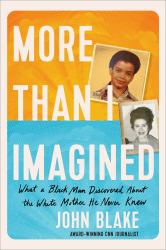 More Than I Imagined : What a Black Man Discovered about the White Mother He Never Knew