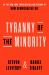 Tyranny of the Minority : Why American Democracy Reached the Breaking Point