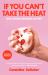 If You Can't Take the Heat : Tales of Food, Feminism, and Fury If You Can't Take the Heat : Tales of Food, Feminism, and Fury