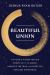 Beautiful Union : How God's Vision for Sex Points Us to the Good, Unlocks the True, and (Sort of) Explains Everything