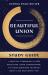 Beautiful Union Study Guide : A Practical Companion for Deep Reflection, Good Conversation, and Tough Questions You Really Want to Ask (but Haven't Yet)