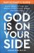 God Is on Your Side Participant's Guide : How Jesus Is for You When Everything Seems Against You