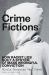 Crime Fictions : How Racist Lies Built a System of Mass Wrongful Conviction