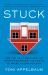 Stuck : How the Privileged and the Propertied Broke the Engine of American Opportunity