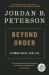 Beyond Order : 12 More Rules for Life