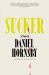 Sucker : A Novel