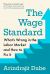 The Wage Standard : What's Wrong in the Labor Market and How to Fix It