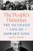 The People's Historian : The Outsized Life of Howard Zinn
