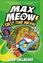 Max Meow Book 4: Taco Time Machine : (a Graphic Novel)
