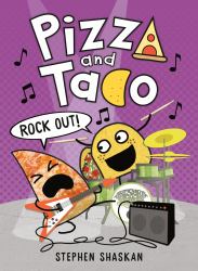 Pizza and Taco: Rock Out! : (a Graphic Novel)