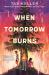 When Tomorrow Burns When Tomorrow Burns