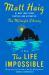 The Life Impossible : A Novel